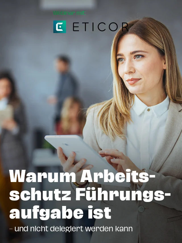 Webinar mit Eticor: Warum Arbeitsschutz Führungsaufgabe ist